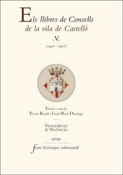 Els llibres de Consells de la vila de Castelló V : 1411-1417 - Baydal Sala, Vicent; Ruiz Domingo, Lledó