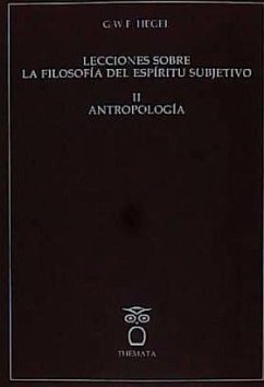 Lecciones sobre la filosofía del espíritu subjetivo II : antropología - Hegel, Georg Wilhelm Friedrich