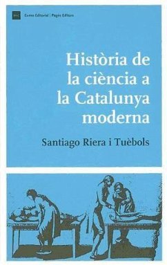 Historia de la ciència a la Catalunya moderna - Riera i Tuèbols, Santiago
