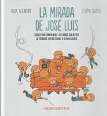 La mirada de José Luis: Cuento para comprender a los niños con déficit de atención, hiperactividad y/o impulsividad