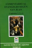 COMENTARIO AL EVANG. (II) SEGUN SAN JUAN. CAP. 2,3 Y 4 COMENTARIO AL EVANG. (II) SEGUN SAN JUAN. CAP. 2,3 Y 4