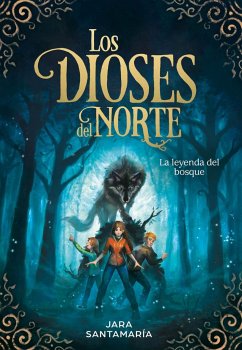 Els déus del nord. La llegenda del bosc sense fi. (Els déus del nord 1)