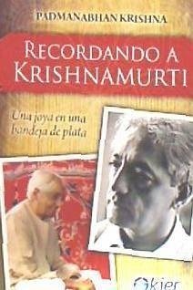Recordando a Krishnamurti : una joya en una bandeja de plata - Krishna, Padmanabhan