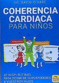 Coherencia cardiaca para niños : 47 respi-rutinas para dotar de superpoderes a vuestros hijos