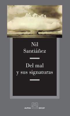 Del mal y sus signaturas - Santiáñez Tió, Nil