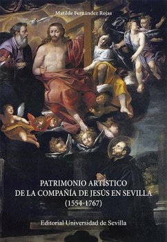 Patrimonio artístico de la Compañía de Jesús en Sevilla (1554-1767) - Fernández Rojas, Matilde