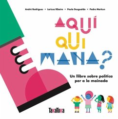 Cover Aquí qui mana? : un llibre sobre política per a la mainada