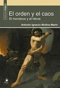 Cover El orden y el caos : el monstruo y el héroe