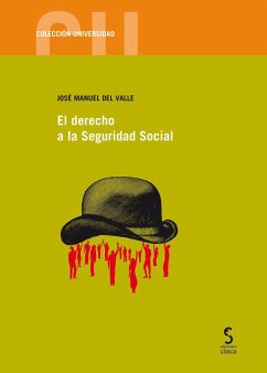 El derecho a la Seguridad Social - Valle Villar, José Manuel del