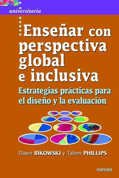 Enseñar con perspectiva global e inclusiva : estrategias prácticas para el diseño y la evaluación - Bikowski, Dawn; Phillips, Talinn