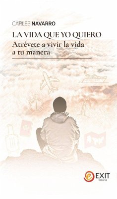 Cover La vida que yo quiero : atre?vete a vivir la vida a tu manera