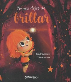 Nunca dejes de brillar - Alonso Villar, Sandra; Muñoz Juez, Pilar