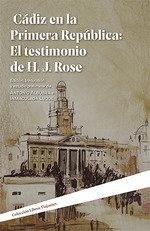 Cover Cádiz en la Primera República : el testimonio de H.J. Rose