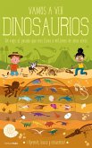 Vamos a ver dinosaurios : un viaje al pasado que nos lleva a millones de años atrás