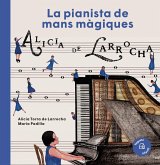 Alícia de Larrocha : una pianista de mans màgiques