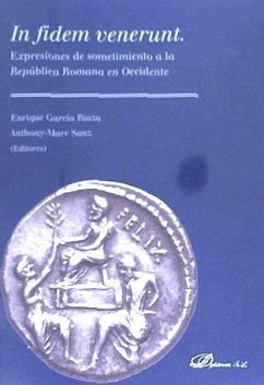 In fidem venerunt : expresiones de sometimiento a la República Romana en Occidente - García Riaza, Enrique