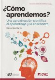 ¿Cómo aprendemos? : una aproximación científica al aprendizaje y la enseñanza