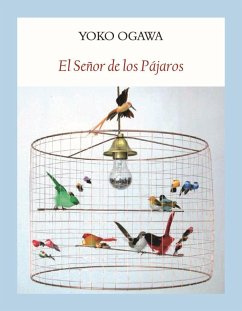 El señor de los pájaros - Ogawa, Yõko