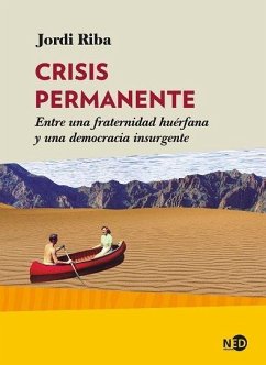 Crisis permanente : entre una fraternidad huérfana y una democracia insurgente Cover Crisis permanente : entre una fraternidad huérfana y una democracia insurgente