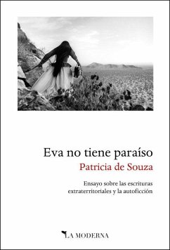 Eva no tiene paraíso : ensayo sobre las escrituras extraterritoriales y la autoficción - Souza, Patricia de