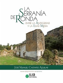 La Serranía de Ronda entre la Antigüedad y la Edad Media - Castaño Aguilar, José Manuel