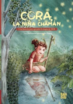 Cover Cora, la niña Chamán : una historia para aprender la magia de Ser