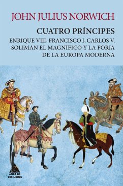 Cuatro Principes - Norwich, John Julius