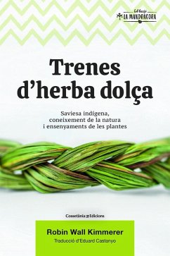 Cover Trenes d'herba dolça : Saviesa indígena, coneixement de la natura i ensenyaments de les plantes
