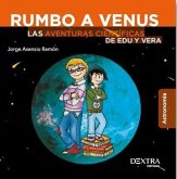 RUMBO A VENUS. LAS AVENTURAS CIENTIFICAS DE EDU Y VERA.