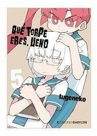 Qué torpe eres, Ueno 5 - Tugeneko