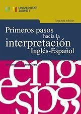 Primeros pasos hacia la interpretación inglés-español - Jiménez Ivars, Amparo