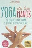 Yoga de las manos : 72 mudras para sanar y crecer espiritualmente