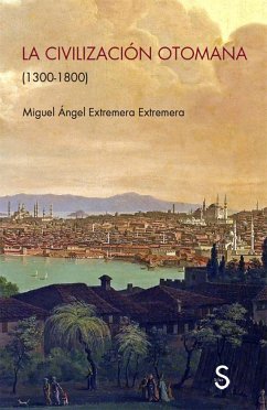 La civilización otomana : 1300-1800 - Extremera Extremera, Miguel Ángel
