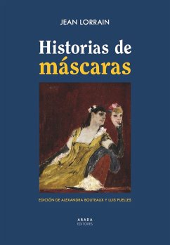 Historias de máscaras - Lorrain, Jean; Puelles Romero, Luis