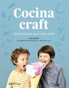 Cocina Craft: Manualidades Para Mini Chefs - N, Laia