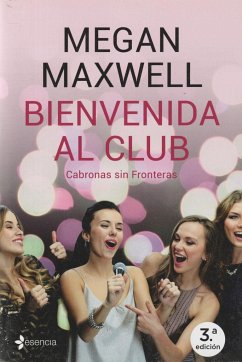 Bienvenida al club Cabronas sin fronteras - Maxwell, Megan