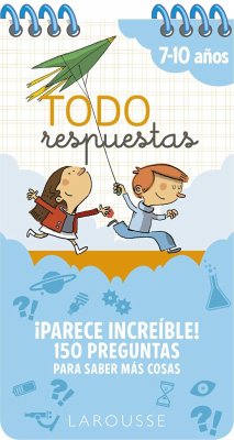 ¡Parece increíble! : 150 preguntas para saber más cosas - Larousse Editorial