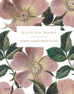 Querida mamá: Comparte conmigo la historia de tu vida