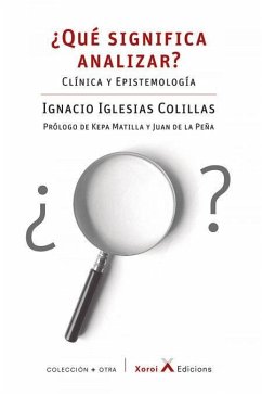 ¿Qué significa analizar? : clínica y epistemología - Iglesias Colillas, Ignacio