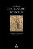 Cristianismo rosacruz : interpretación esotérica del cristianismo