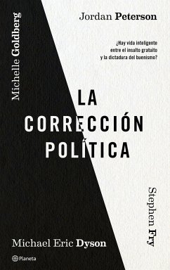 La corrección política : ¿hay vida inteligente entre el insulto y la dictadura del buenismo? - Fry, Stephen; Peterson, Jordan B.