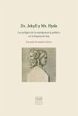 Dr. Jekyll y Mr. Hyde : los peligros de la omnipotencia política en la España de hoy