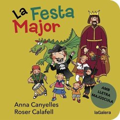 La Festa Major - Canyelles Roca, Anna; Calafell I Serra, Roser