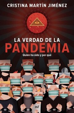 La verdad de la pandemia : quién ha sido y por qué - Martín, Cristina