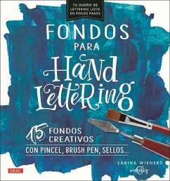 Fondos para handlettering : 15 fondos creativos con pincel, brush pen, sellos-- - Wieners, Sabina