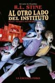 AL OTRO LADO DEL INSTITUTO. LA ESCUELA FOBIA AL OTRO LADO DEL INSTITUTO. LA ESCUELA FOBIA