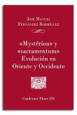 "Mystêrion" y "Sacramentum" : evolución en Oriente y Occidente