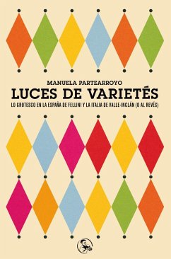 Luces de varietés : lo grotesco en la España de Fellini y la Italia de Valle-Inclán (o al revés) - Partearroyo, Manuela