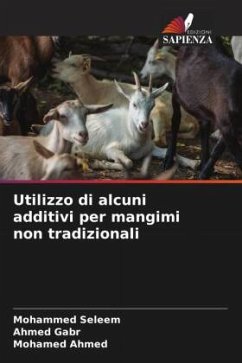 Utilizzo di alcuni additivi per mangimi non tradizionali - Seleem, Mohammed;Gabr, Ahmed;Ahmed, Mohamed