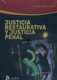 Justicia restaurativa y justicia penal : nuevos modelos : mediación penal, conferencing y sentencing circles
